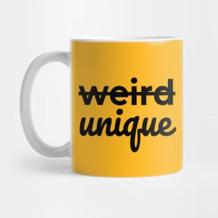 Not Weird, UNIQUE (Black letters) Mug